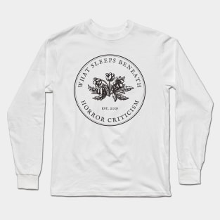 What Sleeps Beneath Long Sleeve T-Shirt